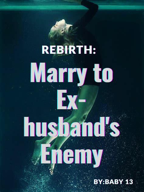 They were so dazzling that it couldn&x27;t be described with mere words. . Rebirth marry the enemy of my badass husband chapter 101
